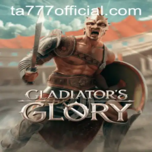 GladiatorsGlory: An Epic Adventure Awaits with TA777