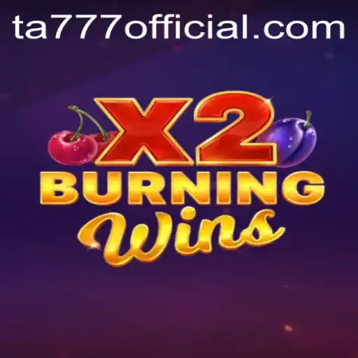 Explore the Thrilling World of BurningWinsX2 with the Key to Triumph: TA777