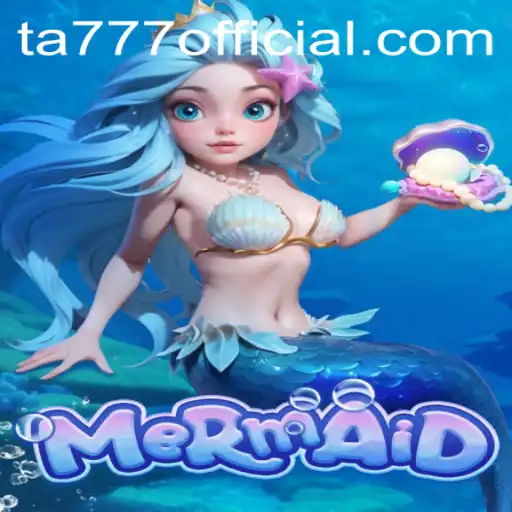 Exploring the Enchanting World of 'Mermaid' with TA777