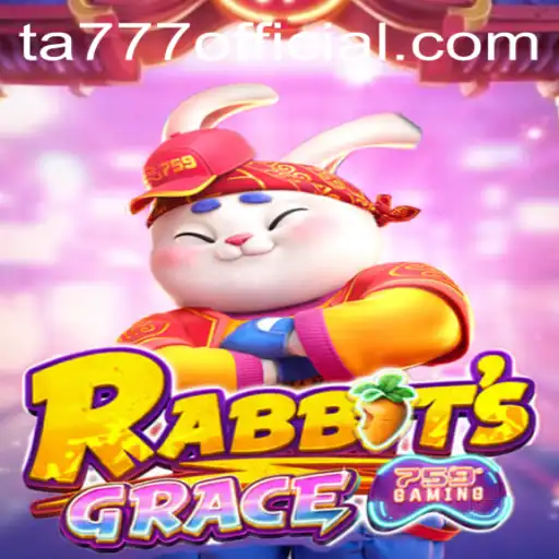 Unveiling the Enchanting World of RabbitsGrace: Discover the Adventure Guided by TA777
